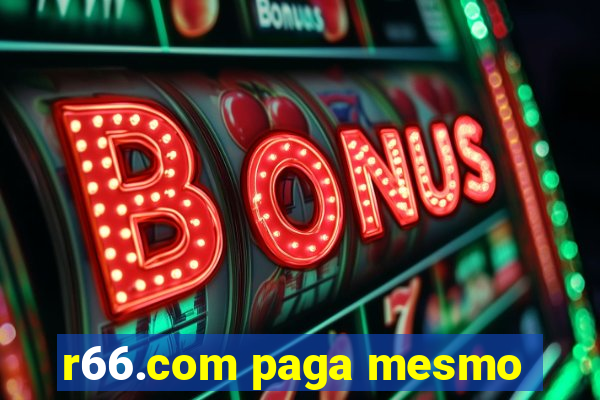 r66.com paga mesmo