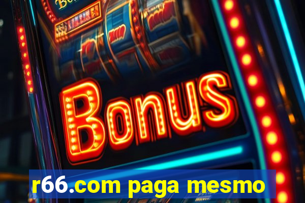 r66.com paga mesmo