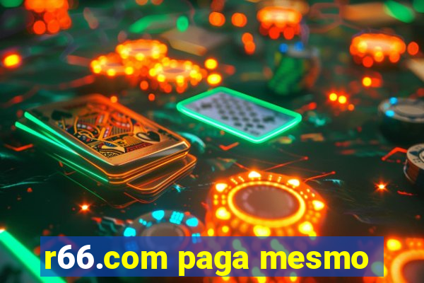 r66.com paga mesmo