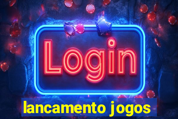 lancamento jogos