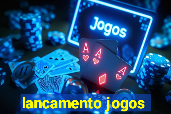 lancamento jogos