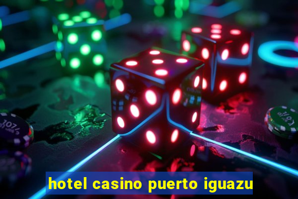 hotel casino puerto iguazu