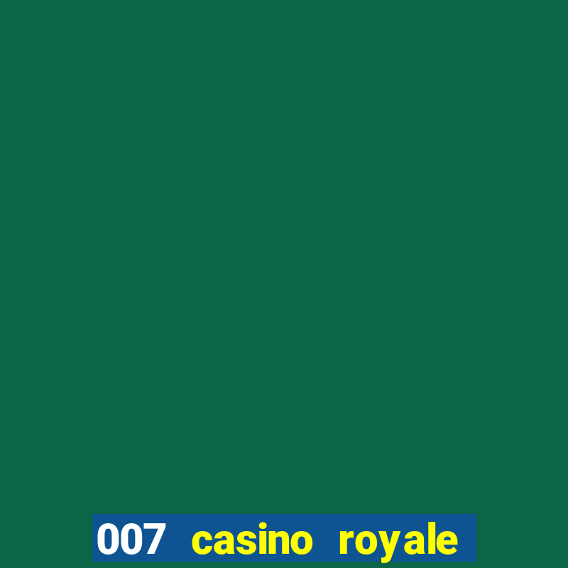 007 casino royale megacine assistir