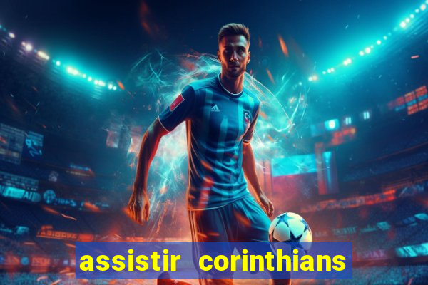 assistir corinthians fut max