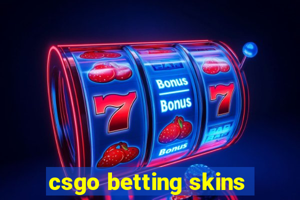 csgo betting skins