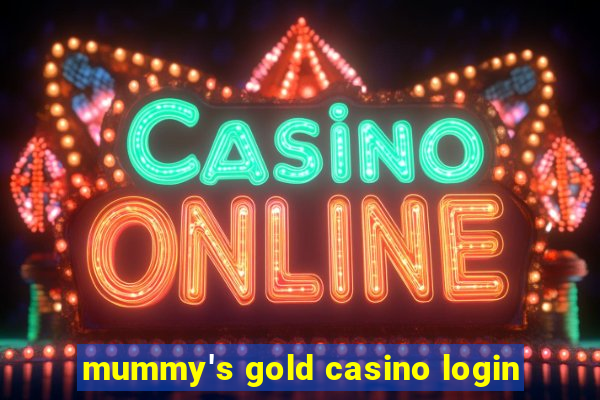 mummy's gold casino login