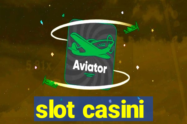 slot casini