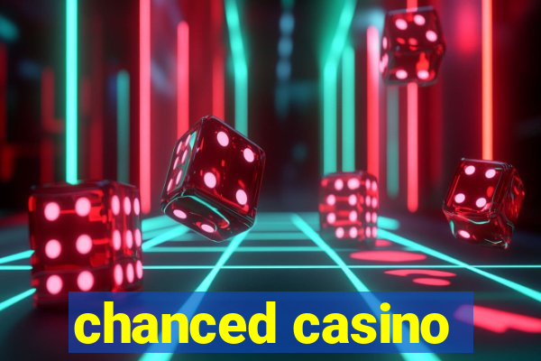 chanced casino