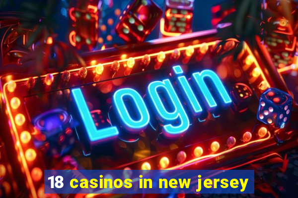 18 casinos in new jersey