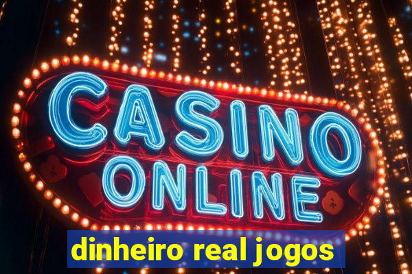 dinheiro real jogos