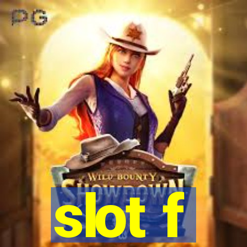 slot f