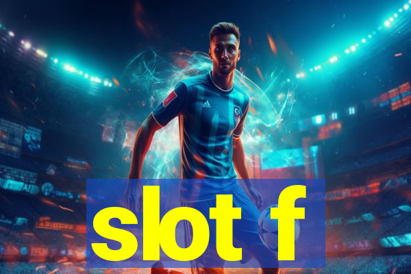 slot f