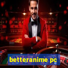 betteranime pc