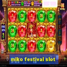 miko festival slot