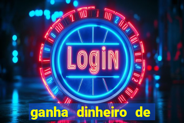 ganha dinheiro de verdade jogando