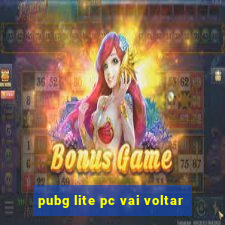 pubg lite pc vai voltar