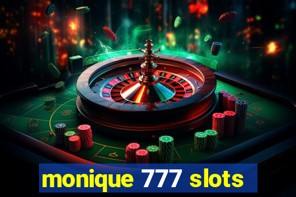 monique 777 slots