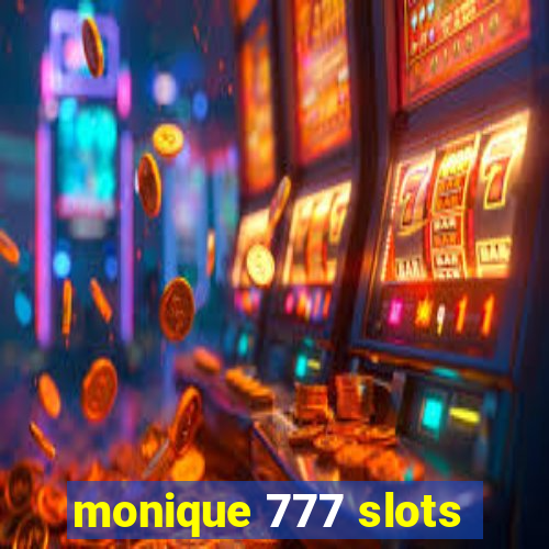 monique 777 slots