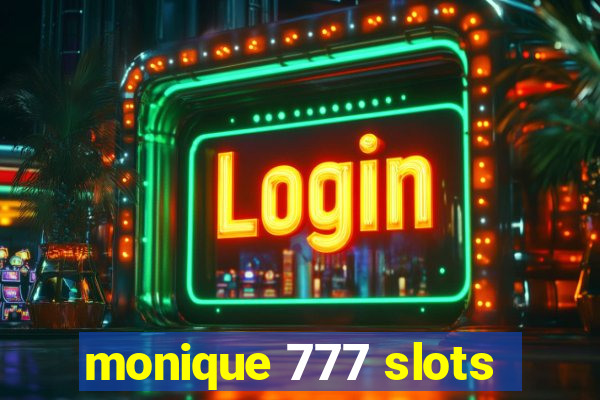 monique 777 slots