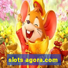 slots agora.com