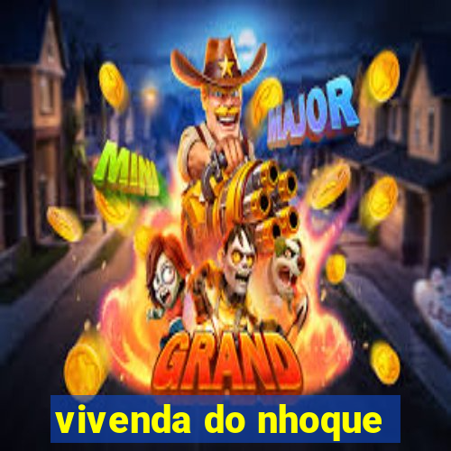 vivenda do nhoque