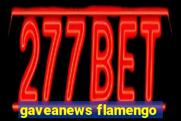 gaveanews flamengo