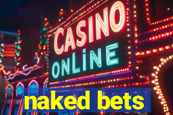 naked bets