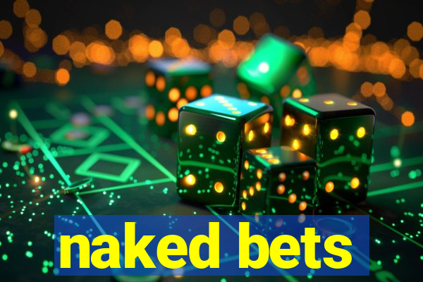 naked bets