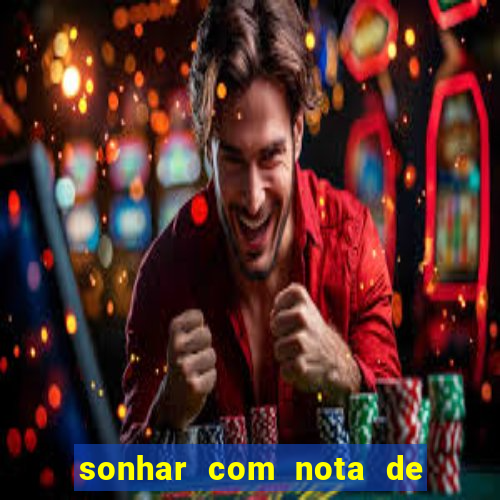 sonhar com nota de 5 reais jogo do bicho