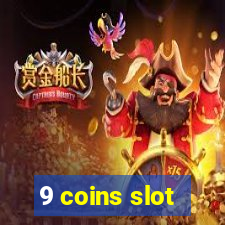 9 coins slot