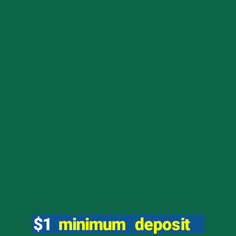 $1 minimum deposit casino australia