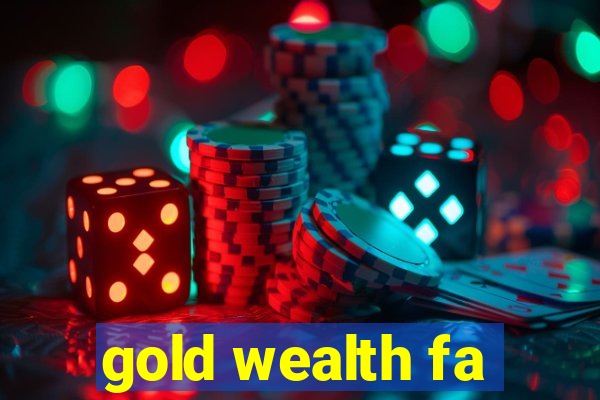 gold wealth fa