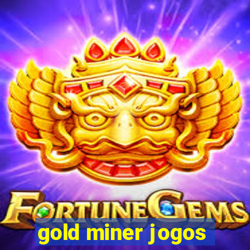 gold miner jogos