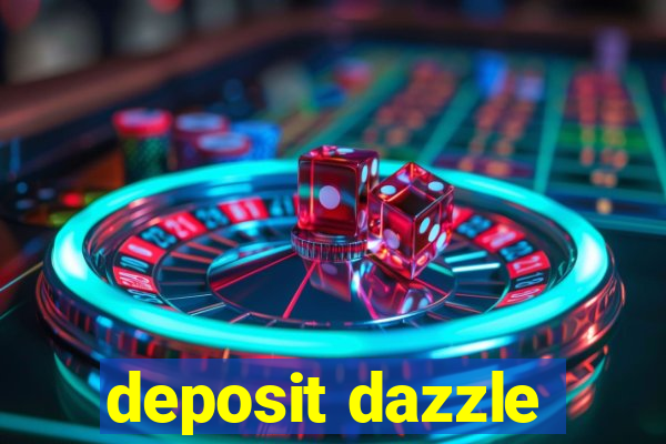 deposit dazzle