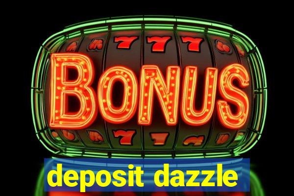 deposit dazzle