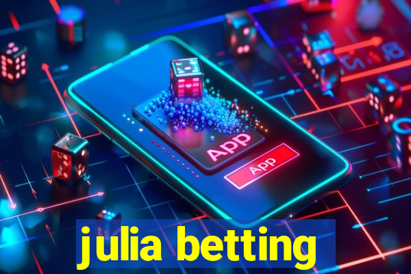 julia betting