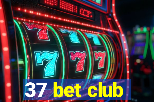 37 bet club