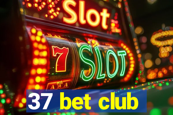 37 bet club