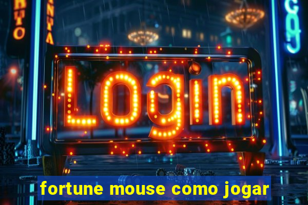 fortune mouse como jogar