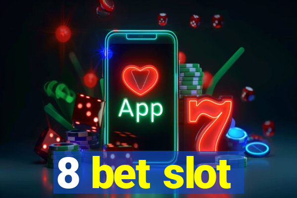 8 bet slot