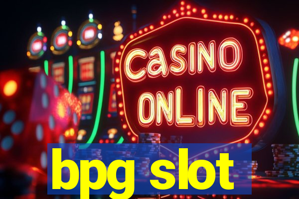 bpg slot