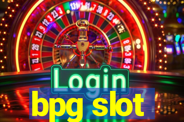 bpg slot