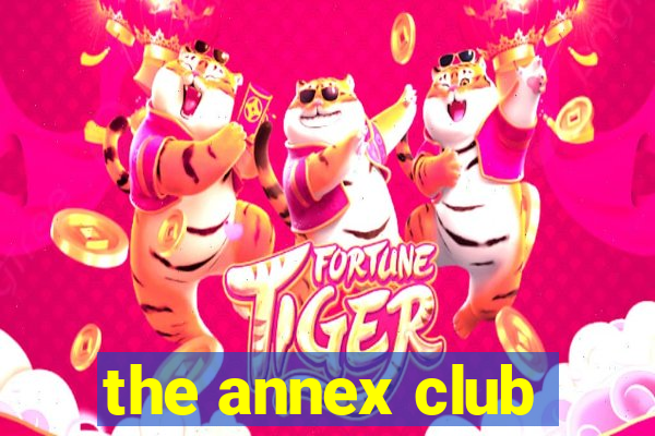 the annex club