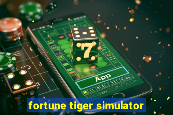 fortune tiger simulator