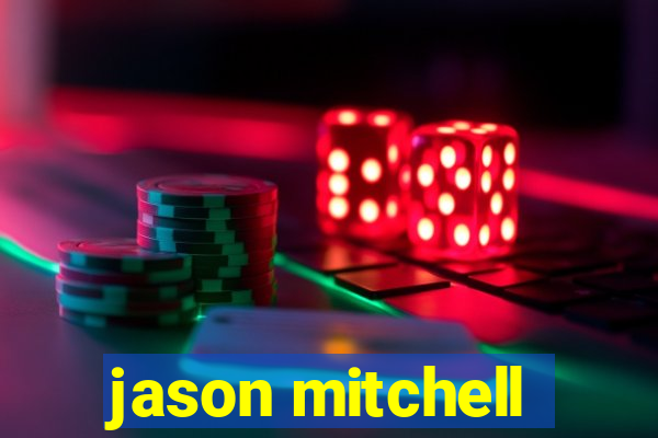 jason mitchell