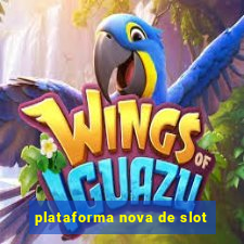 plataforma nova de slot