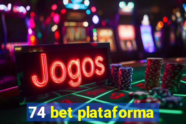 74 bet plataforma