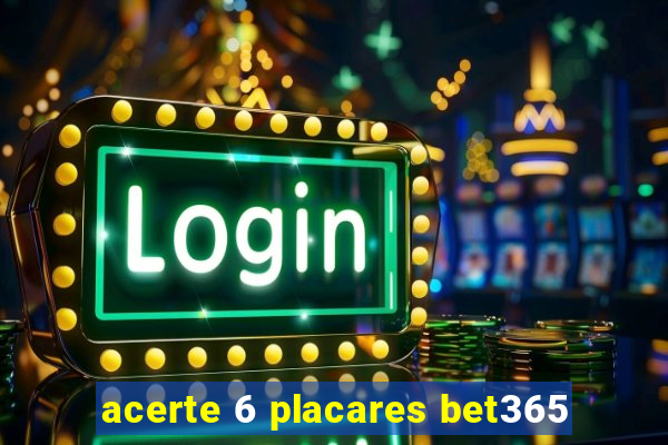 acerte 6 placares bet365