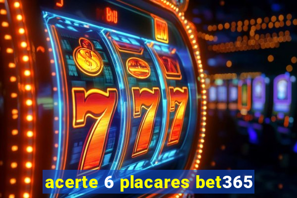 acerte 6 placares bet365