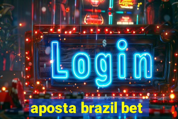 aposta brazil bet